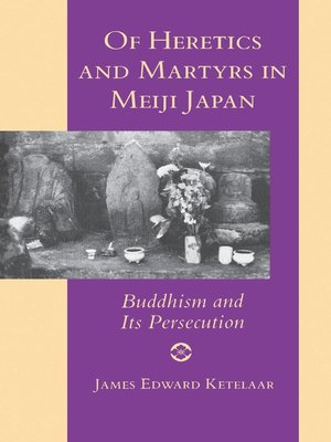 cover image of Of Heretics and Martyrs in Meiji Japan